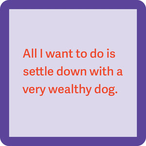 Wealthy Dog Coaster